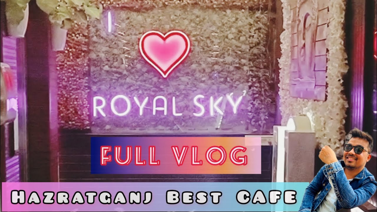 Royal Sky Cafe Full Vlog || Hazratganj || Best Club in Town