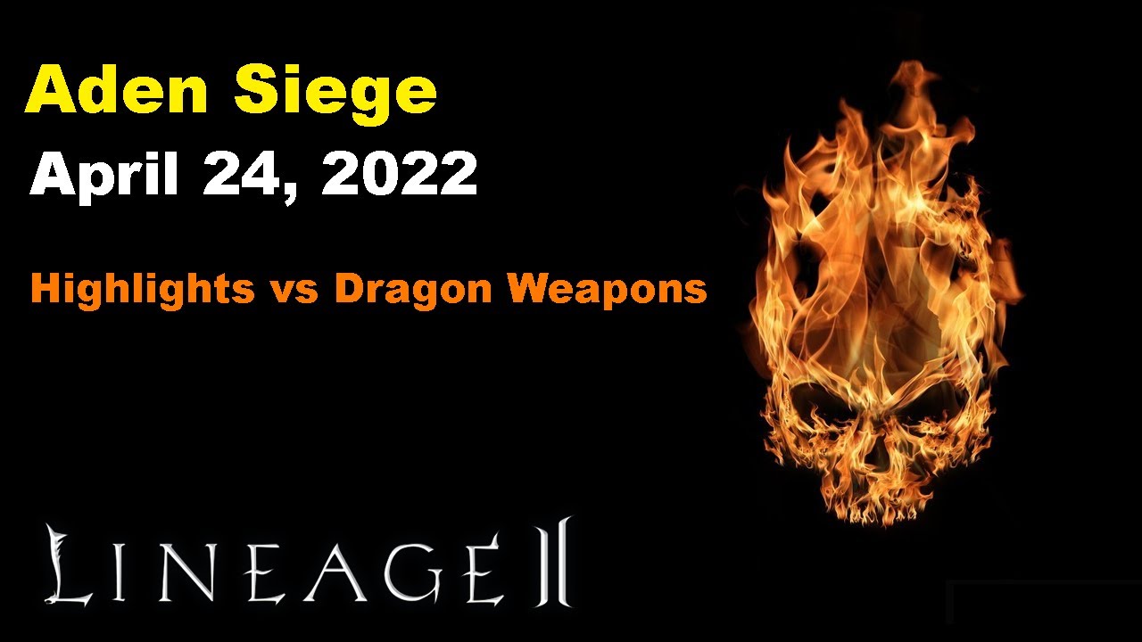 Lineage 2 (Naia Server) Aden Siege - April 24, 2022