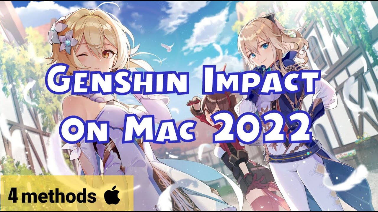 4 Methods To Play Genshin Impact on Mac in 2022 M1/M2 + Intel