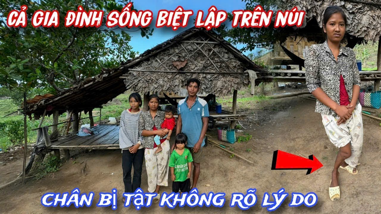 Gia đình nghèo khổ thiếu GẠO ăn, sống BIỆT LẬP trên núi ở trong căn chòi RÁCH NÁT /315