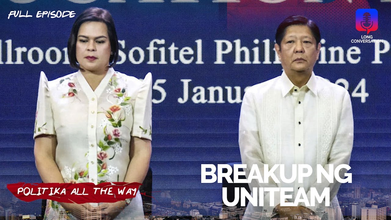 The UniTeam breakup and what it means for 2028 | Politika All The Way
