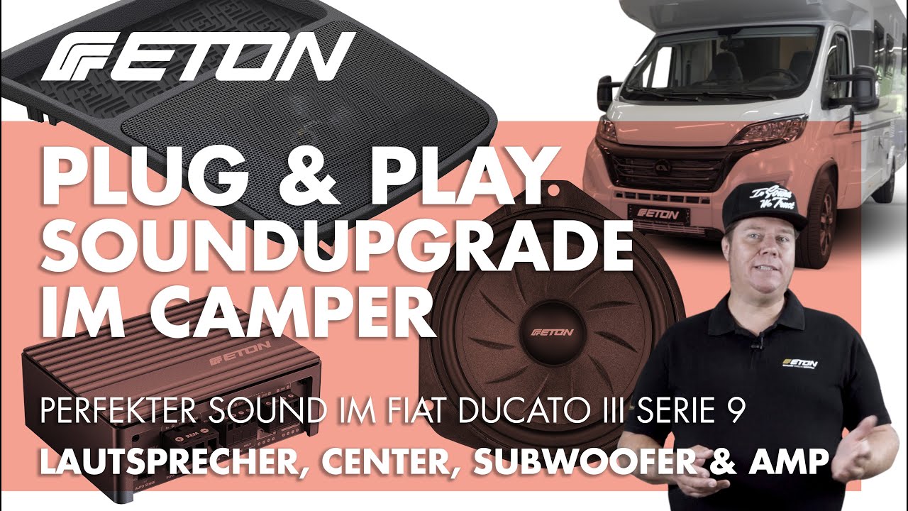 ETON Plug & Play Lautsprecher, Center, Subwoofer, Verstärker im Fiat Ducato Camper selbst einbauen
