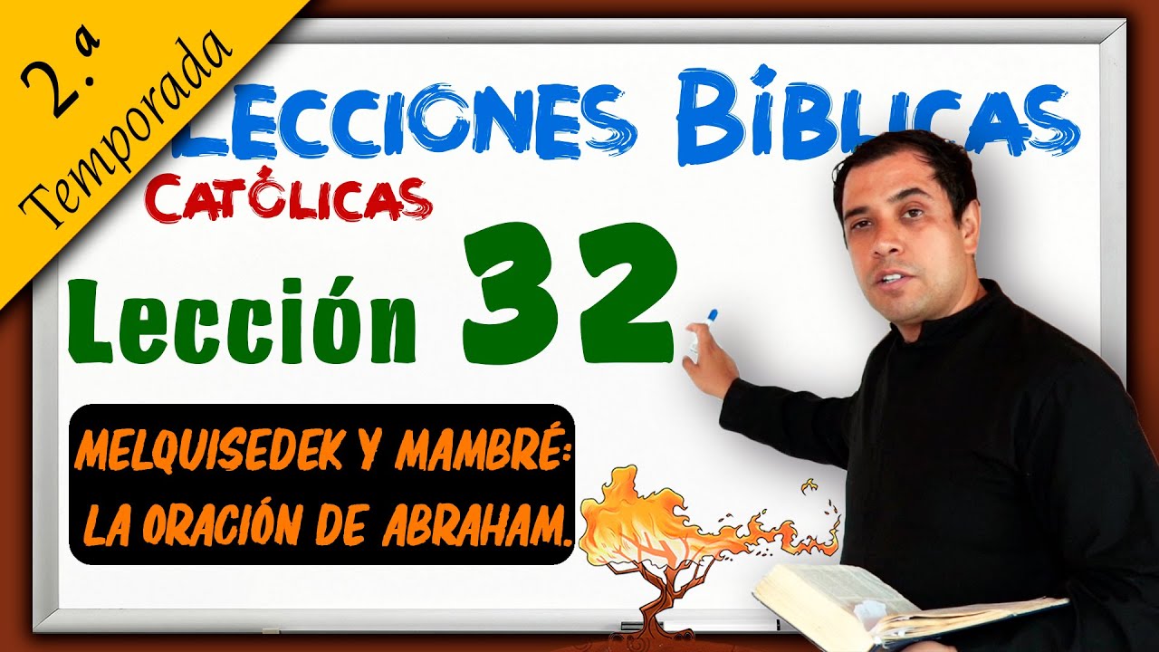 ✅ MELQUISEDEK Y MAMBRÉ: LA ORACION DE ABRAHAM - 📚 Lecciones Bíblicas 2ª Temporada - Padre Arturo