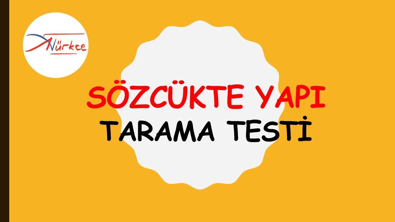 SÖZCÜKTE YAPI / TARAMA TESTİ / ADEM HOCA