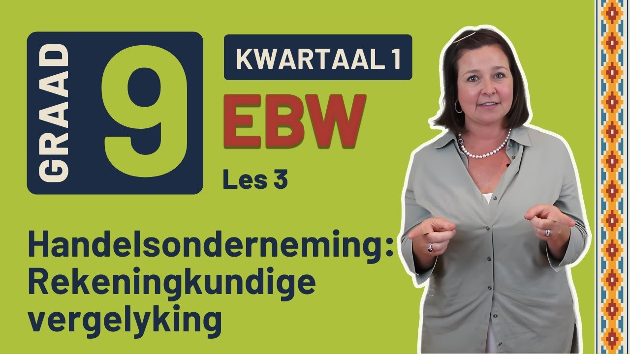 Gr9 EBW: Fin. Gelet. | Kwartaal 1 | Les 3 | Handelsonderneming: Rekeningkundige vergelyking