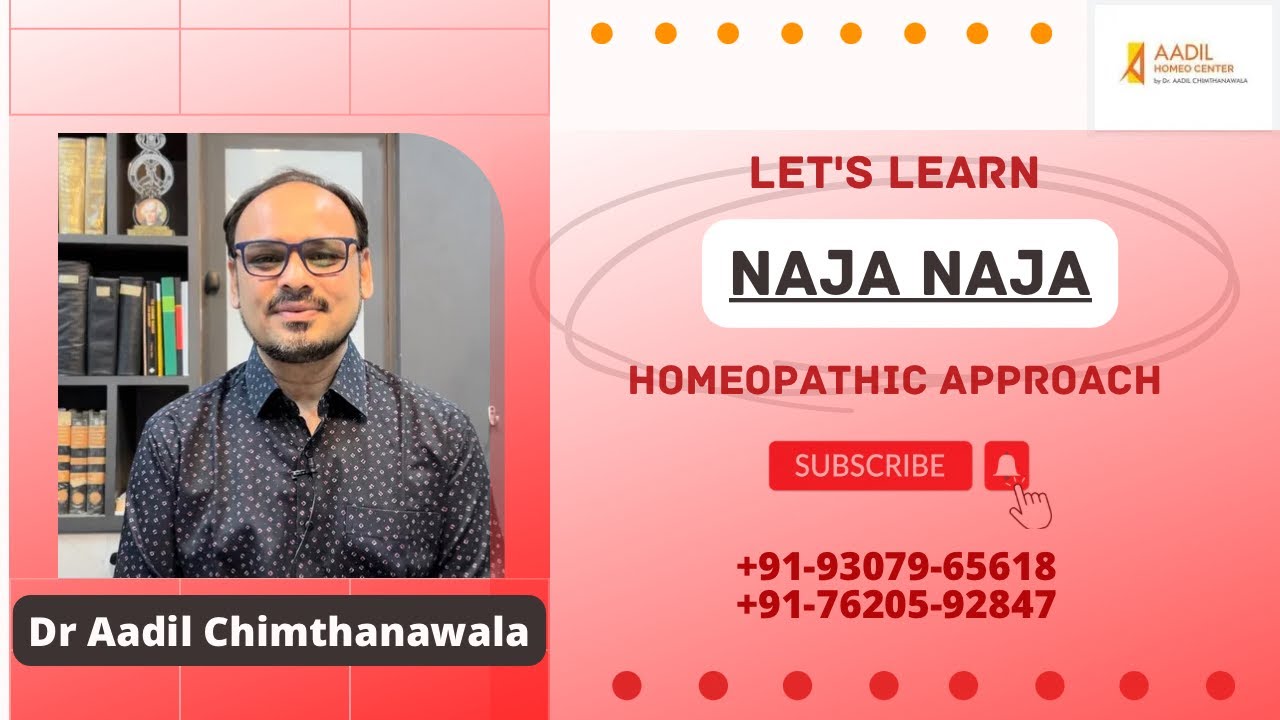 NAJA | Homeopathic remedy। Dr Aadil Chimthanawala #youtube #video #health #cure