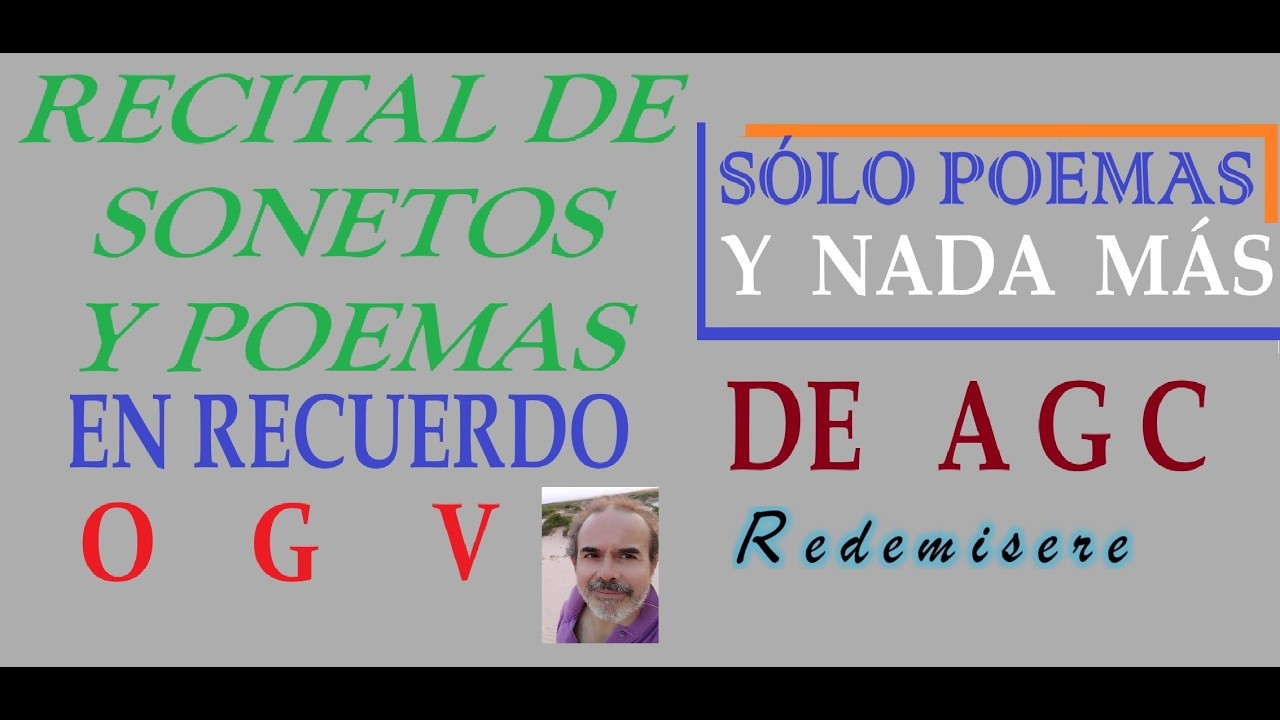 SÓLO SONETOS Y POEMAS ~ RECITAL EN RECUERDO DE AGC