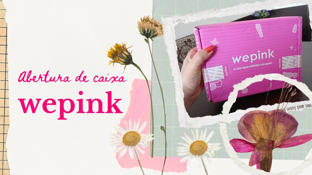 ✨ Abertura de Caixa Wepink 2026 | Unboxing + Review dos Produtos | Primeiras Impressões