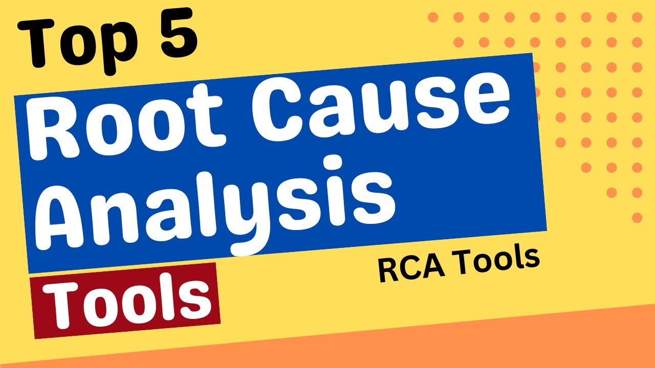 5 Root Cause Analysis Tools | RCA Tools