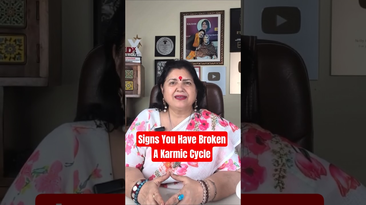Signs You Have Broken A Karmic Cycle #nittygrittywithdrneetikaushik