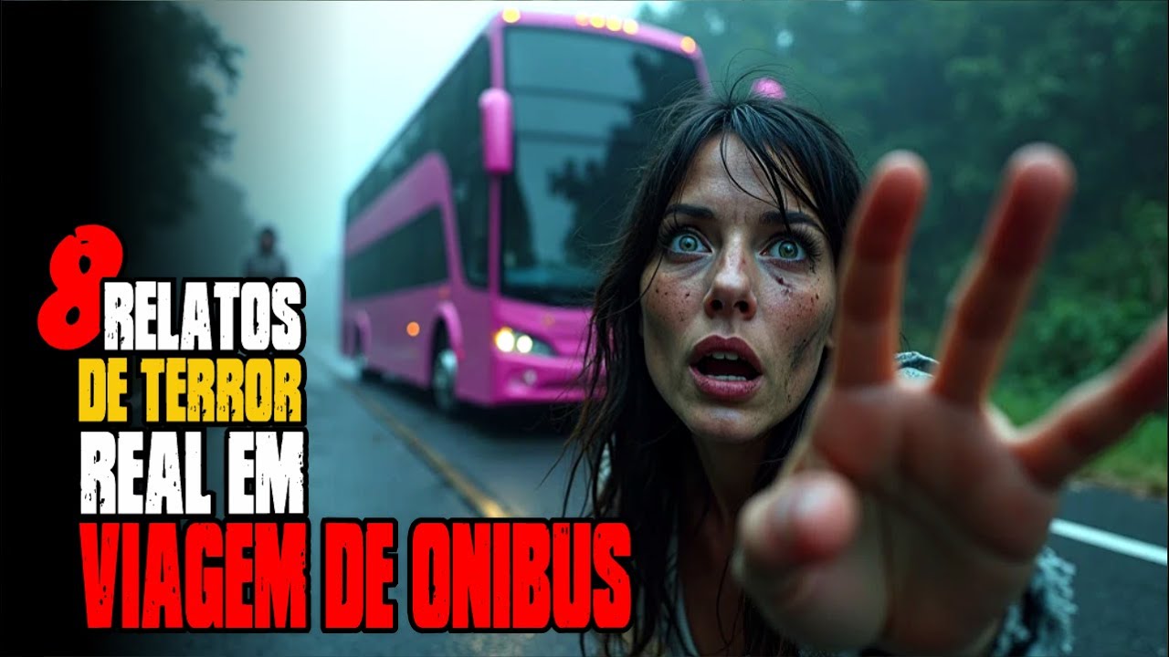 8 RELATOS REAIS EM VIAGEM DE &Ocirc;NIBUS - HIST&Oacute;RIA DE TERROR REAL