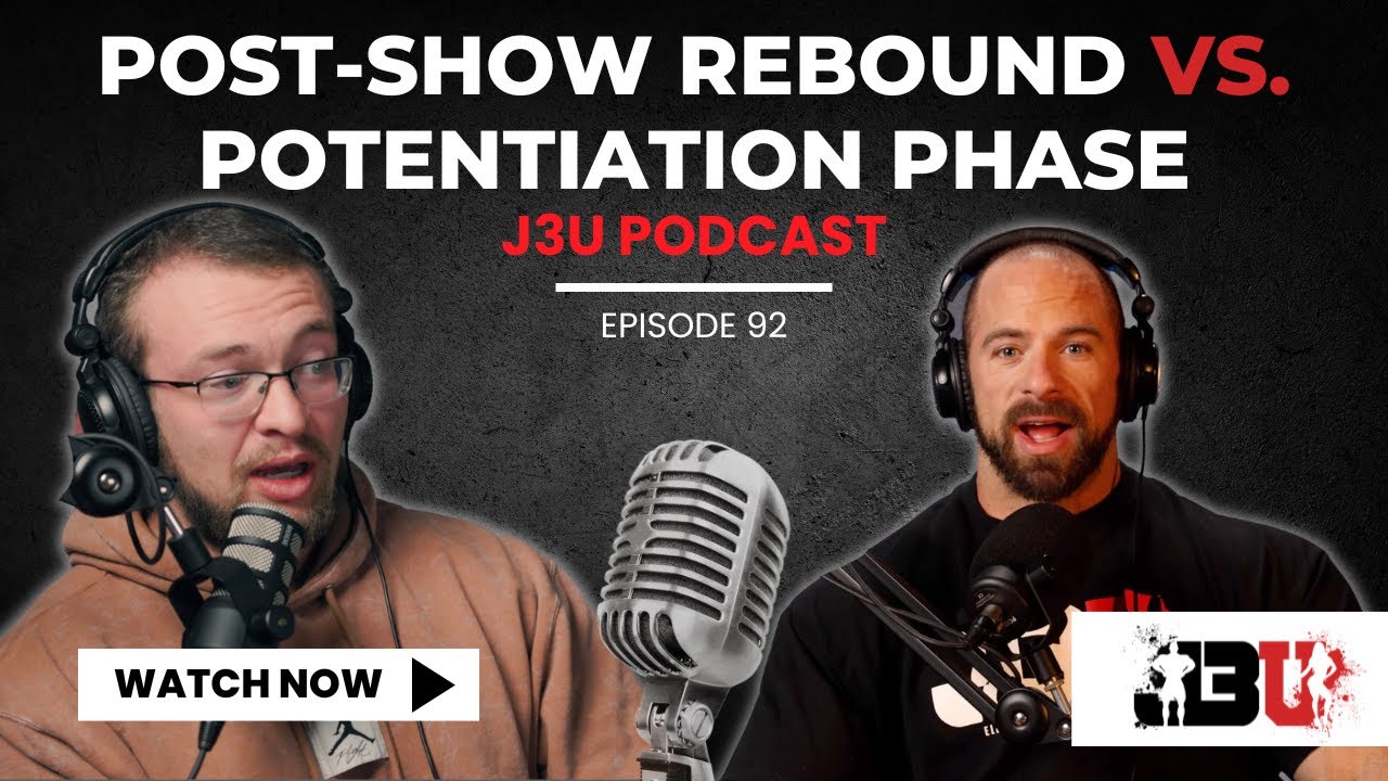 Post Show Rebound vs. Potentiation Phase - J3U Podcast  // Eps.92