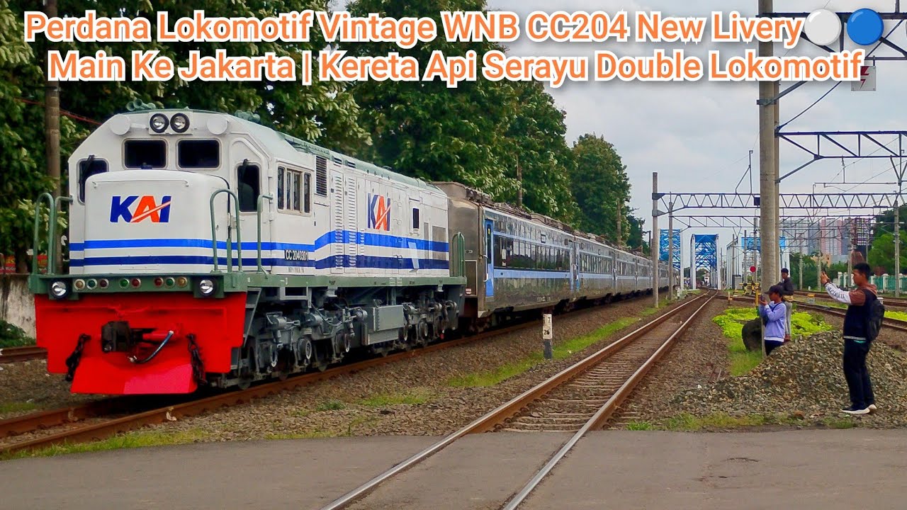 PERDANA LOKOMOTIF VINTAGE WNB⚪🔵 CC204 NEW LIVERY MAIN KEJAKARTA | KERETA API SERAYU DOUBLE LOKOMOTIF