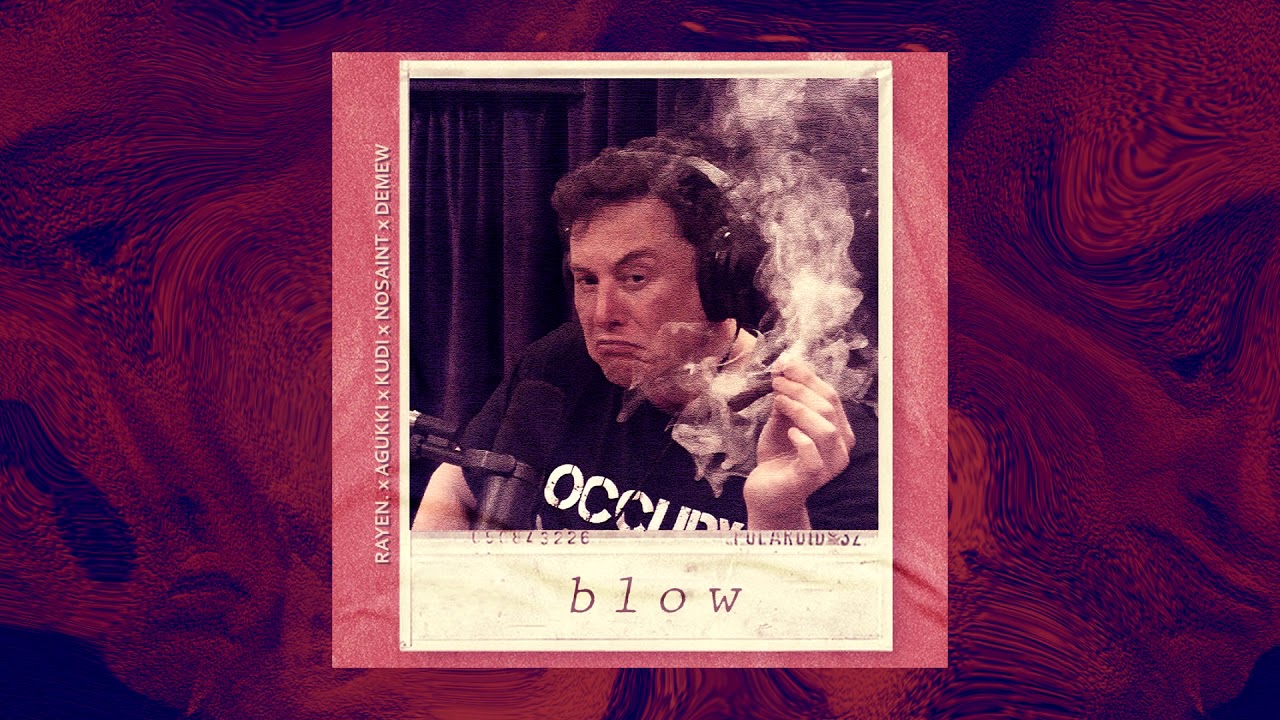 BLOW - RAYEN. x AGUKKI x KUDI x NOSAINT x DEMEW