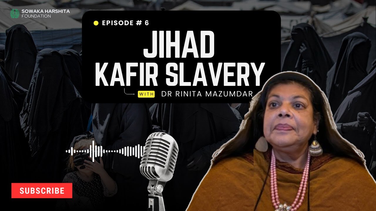 Jihad Kafir Slavery in Islam – Episode 6 | With Dr Rinita Mazumdar