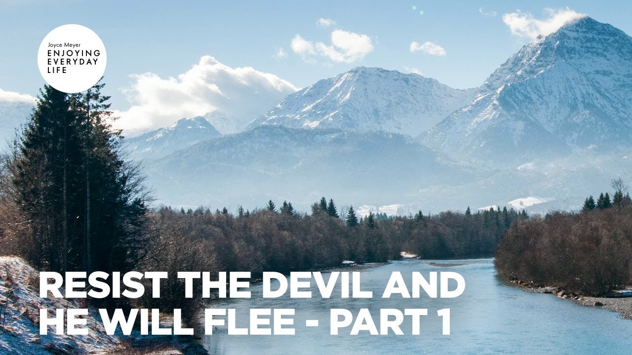 Resist the Devil and He Will Flee - Pt 1 | Enjoying Everyday Life | Joyce Meyer