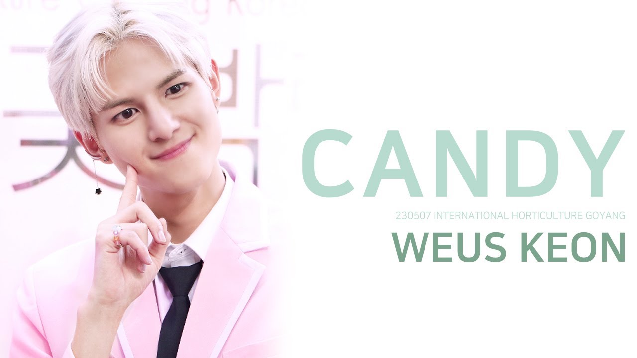 [4K] WEUS 위어스 CANDY |건 KEON 직캠 |고양꽃축제|230507
