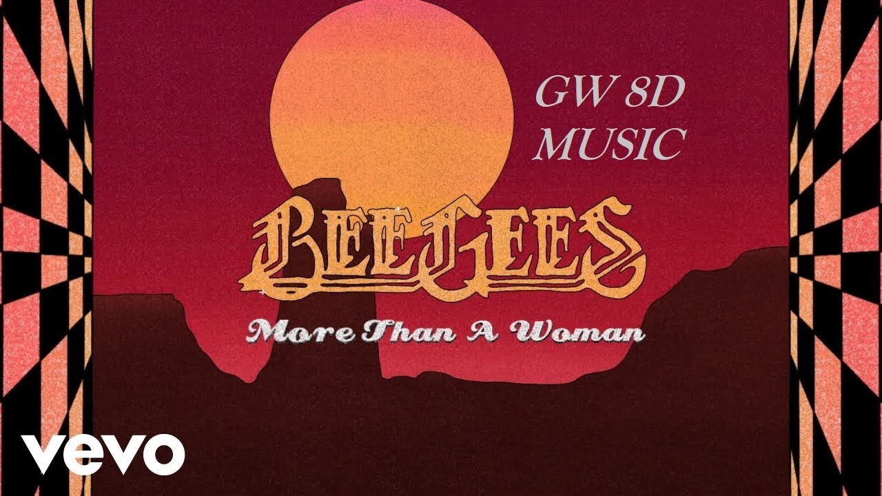 Bee Gees 🎧 More Than A Woman 🔊8D AUDIO VERSION🔊 Use Headphones 8D Music