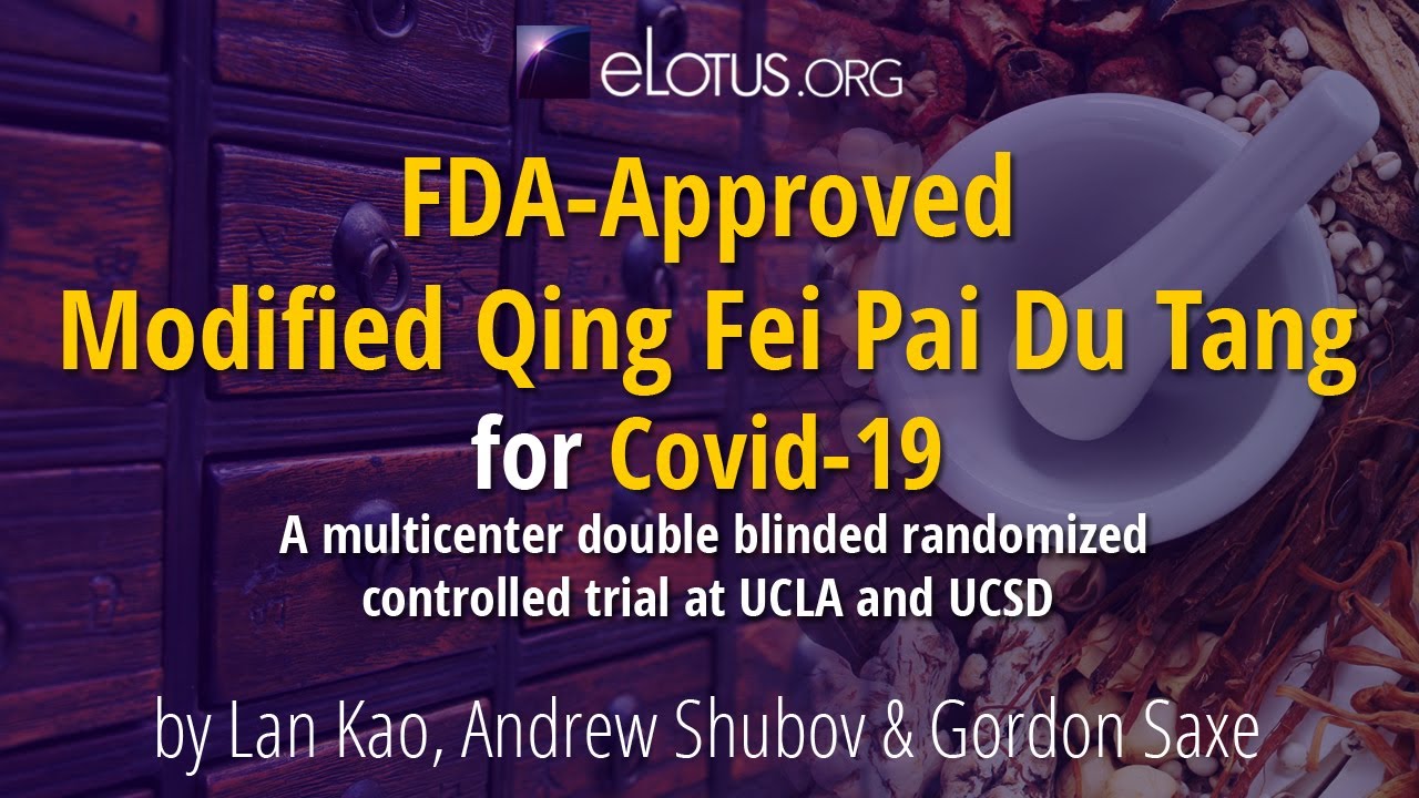 FDA Approved Modified Qing Fei Pai Du Tang for UCLA/UCSD double blinded randomized controlled trial