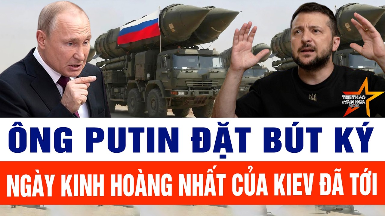 Thế giới hôm nay 13/2: Ông Putin đặt bút ký; ngày kinh hoàng nhất của Kiev đã tới