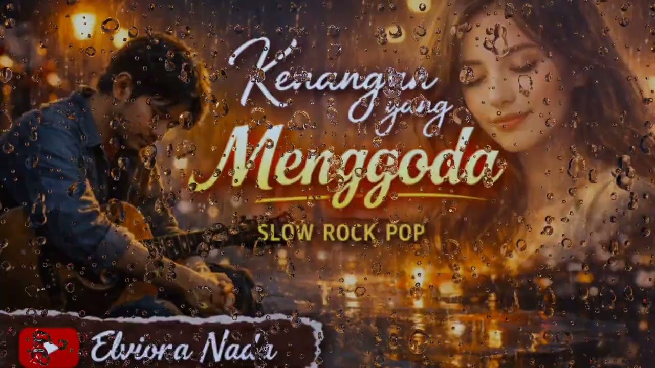 Kenangan yang Menggoda – Lagu Slow Rock Pop Paling Menyentuh Hati 2026 | Elviona Nada