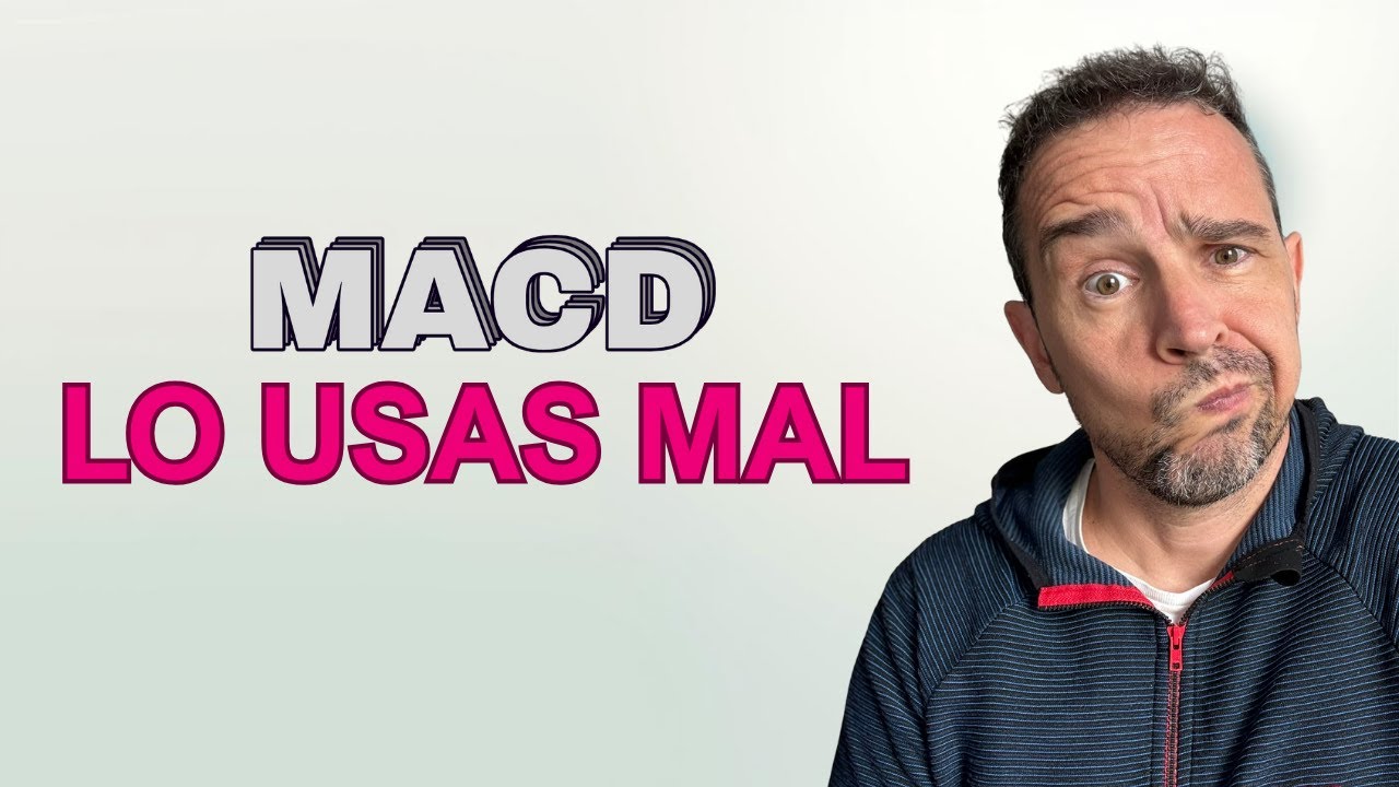 MACD: El 80% Lo Usa Mal. Aquí Las 3 Formas Que SÍ Funcionan
