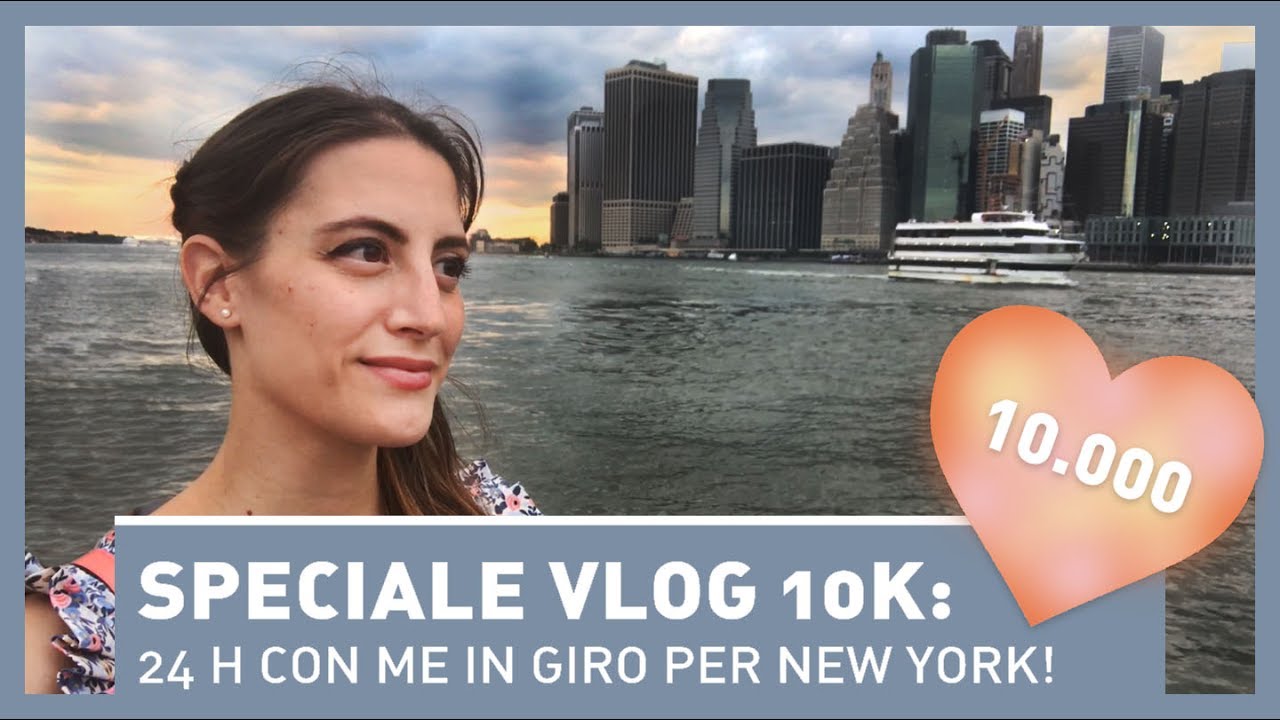 SPECIALE VLOG 10K: 24 H INSIEME A ME A NEW YORK!