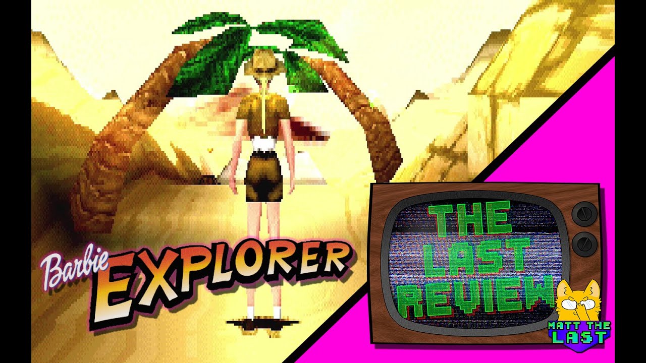 Barbie Explorer - The Last Review