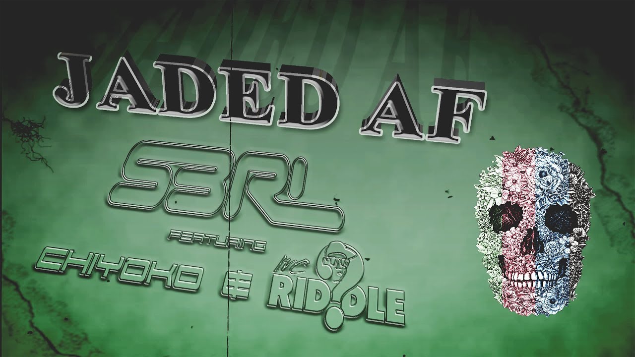 Jaded AF - S3RL feat ChiyoKo & MC Riddle