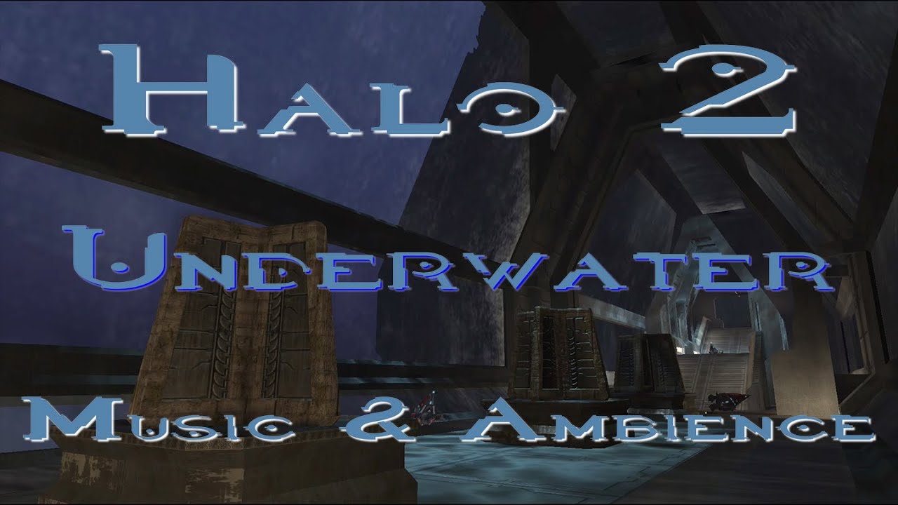 Halo 2: Underwater Music and Ambience for Study, Relaxation, and Sleep (re-upload)