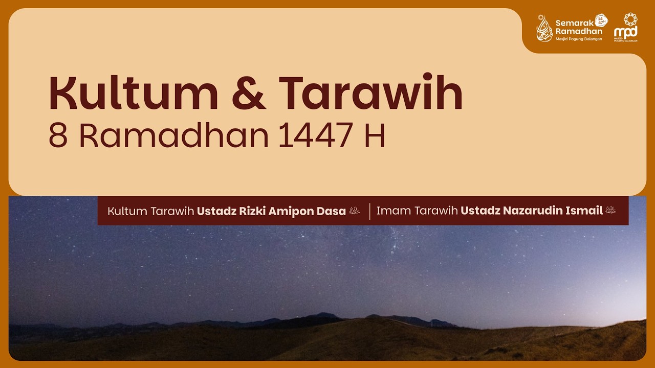 08. TARAWIH 1447 H | Kultum : Ustadz Rizki Amipon Dasa | Imam Tarawih : Ustadz Nazaruddin Ismail
