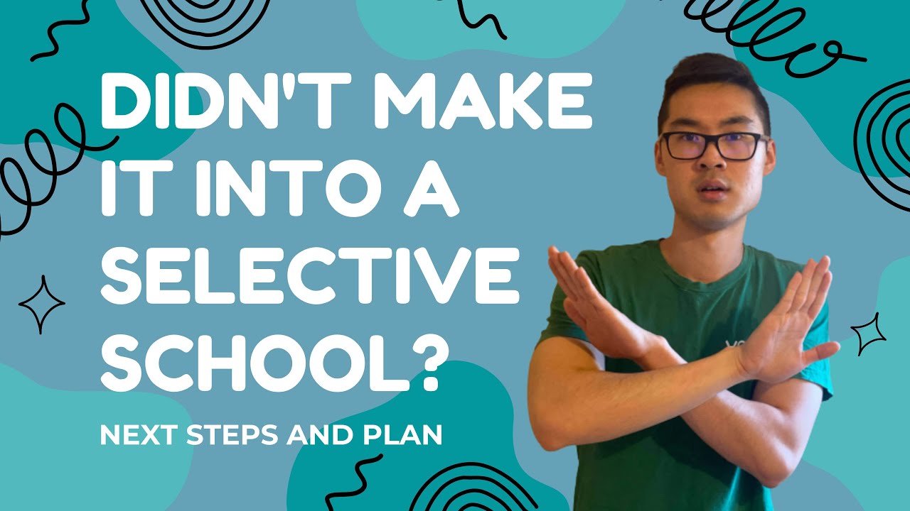 What Happens If You Didn't Make It Into a Selective High School?