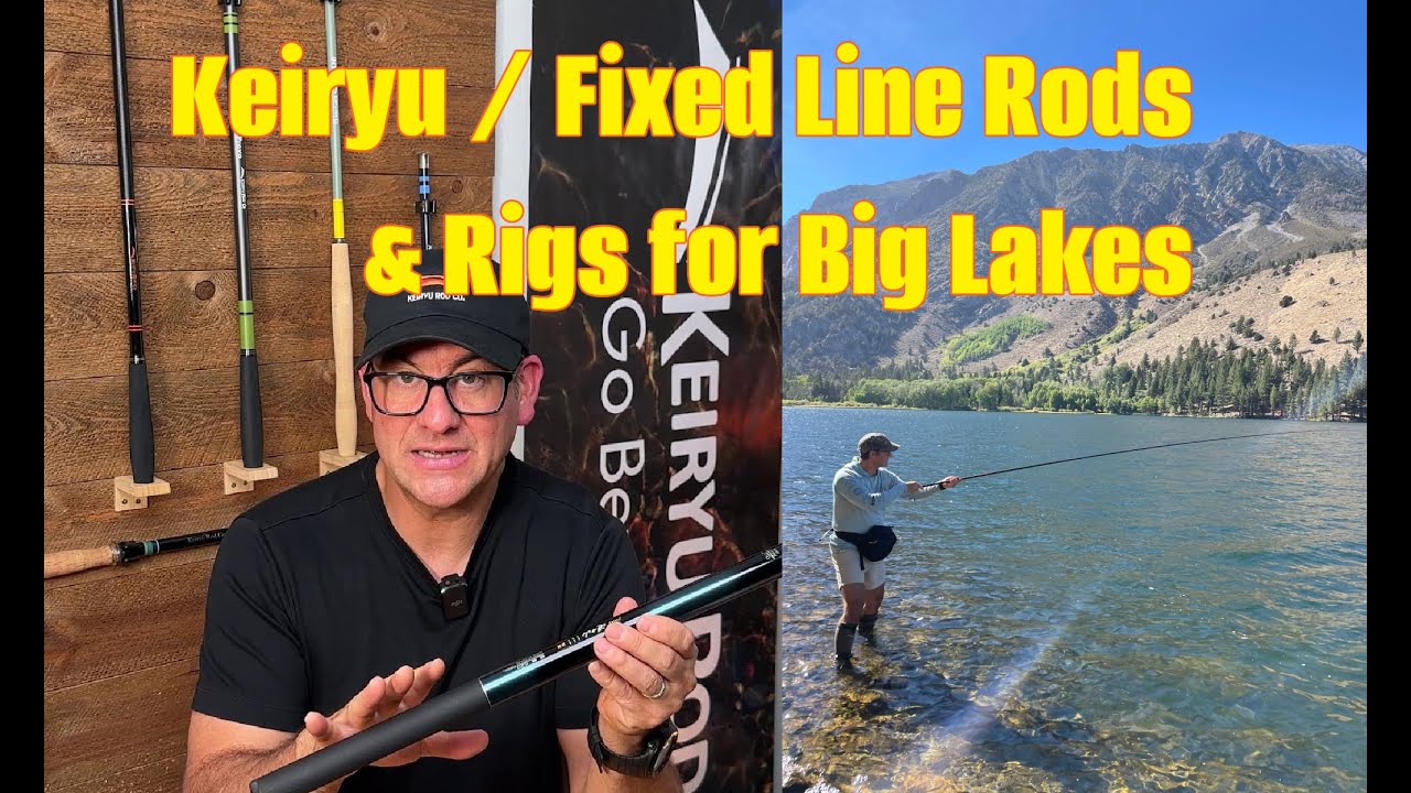 Recommended Fixed Line (Keiryu/Tenkara) Rods, Rigs, and Lines for Bigger Lakes.