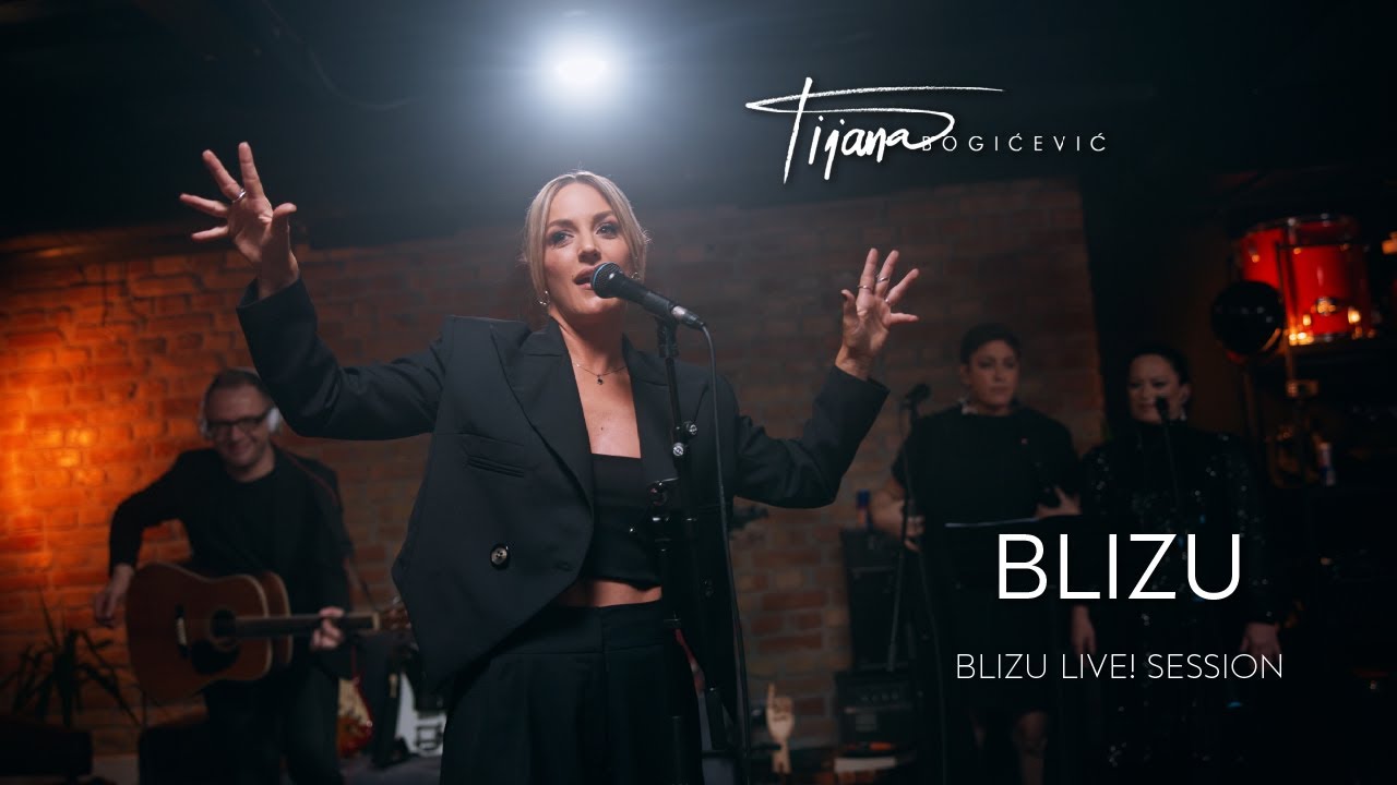 Tijana Bogicevic- Blizu ( Blizu Live! Session)
