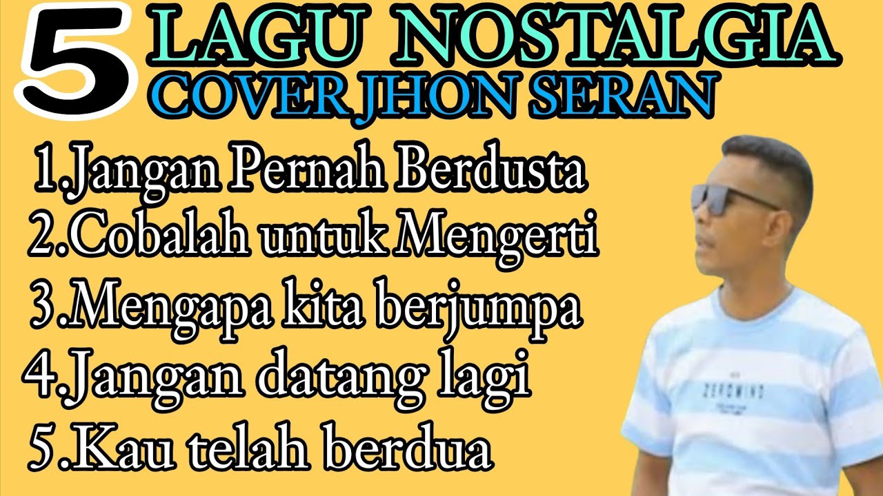 JANGAN PERNAH BERDUSTA ll LAGU KENANGAN COVER JHON SERAN