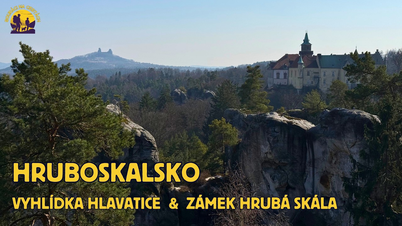 Hruboskalsko | vyhlídka Hlavatice | zámek Hrubá skála | Adamovo lože | Český ráj | tip na výlet 3/26