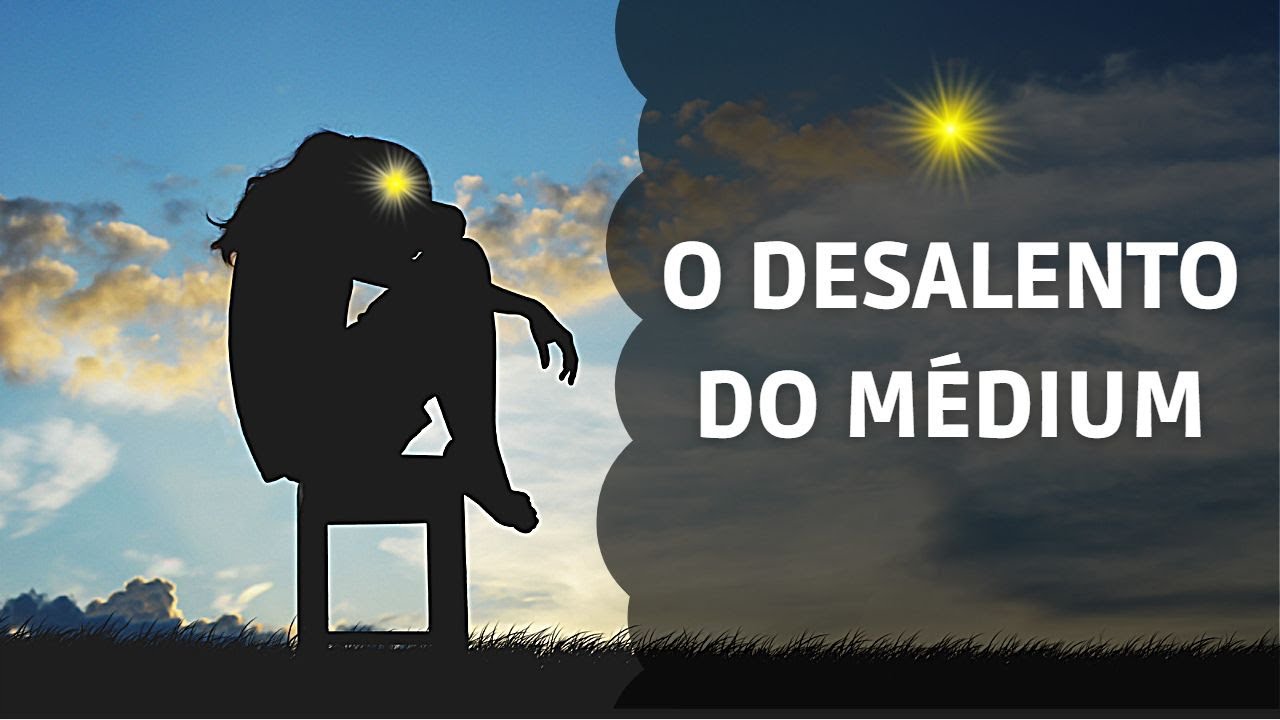 O desalento do médium.