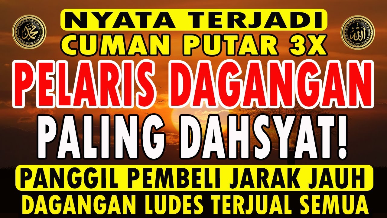 KUNFAYAKUN!!! PUTAR DITEMPAT USAHA, AYAT PELARIS JUALAN MUSTAJAB, PENARIK REZEKI DARI SEGALA PENJURU