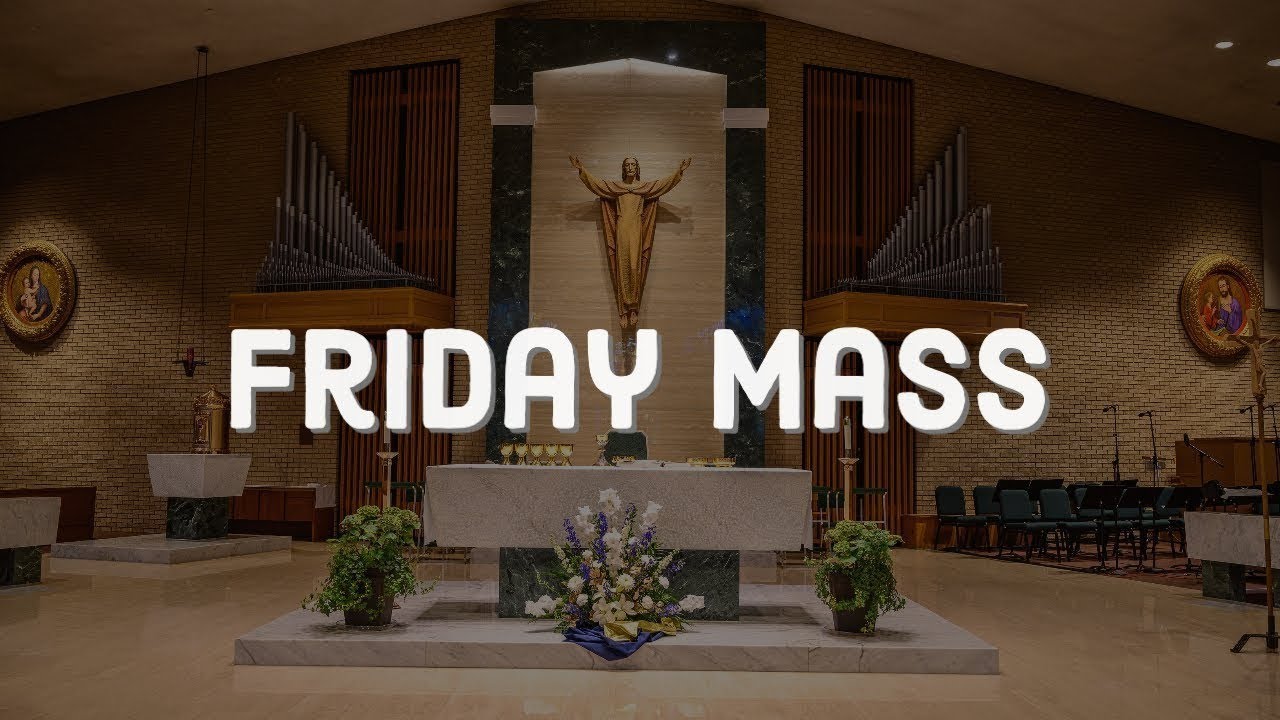 Friday Mass 3/6/26