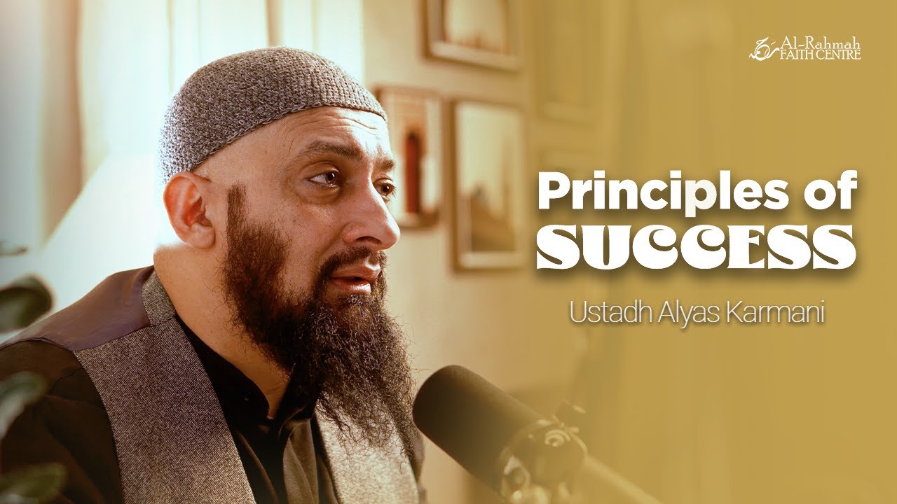 The Principles Of Success (Pt 2) | With Ustadh Alyas Karmani