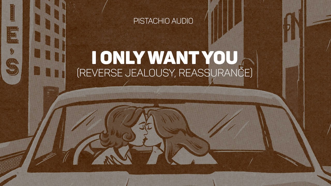 [GF ASMR] [Jealous] [I Only Want You] [Reverse Jealousy, reassurance]