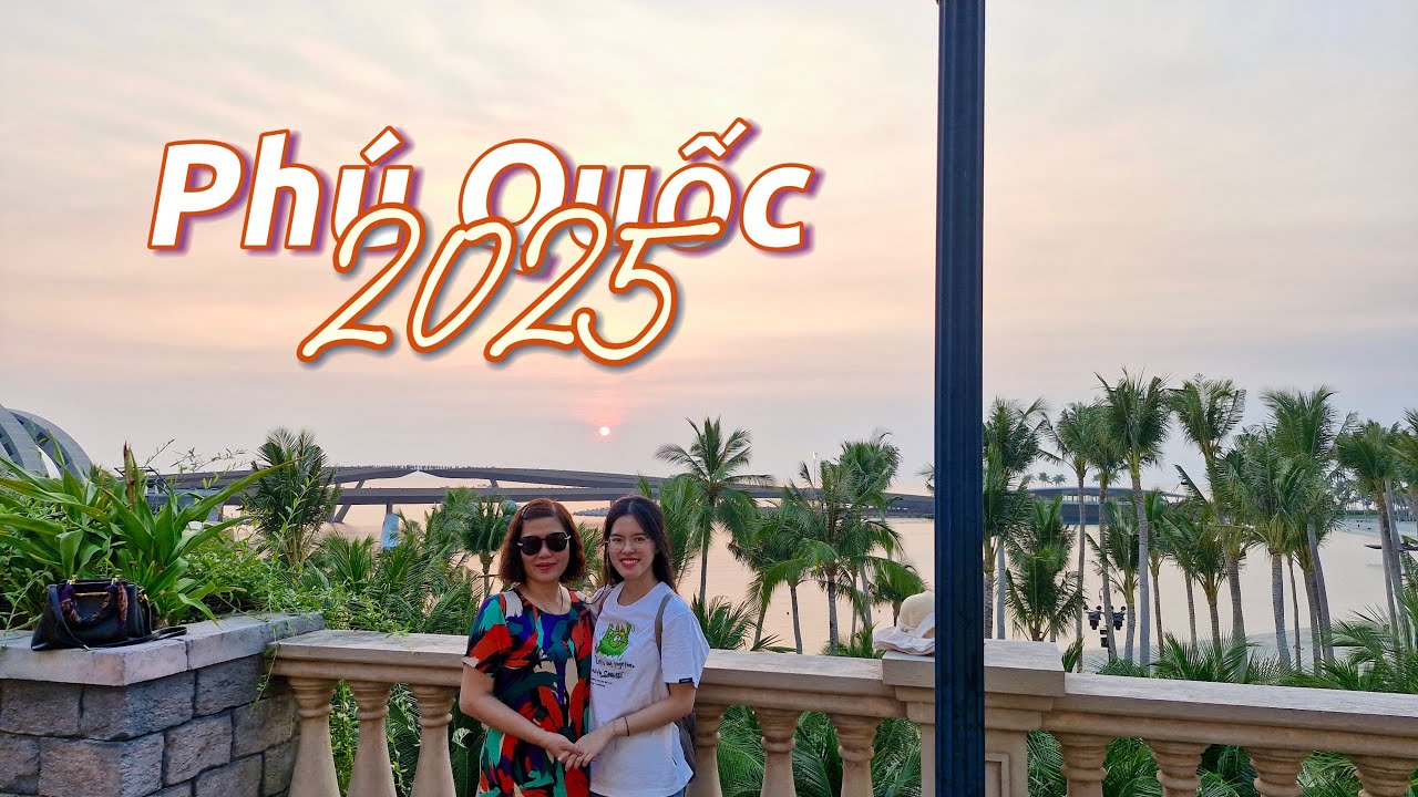 Đảo ngọc Phú Quốc 2025