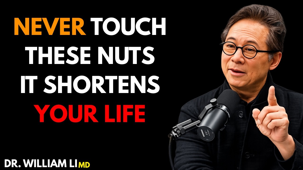 Over 60 4 WORST Nuts You Should NEVER Touch and 4 You MUST Eat Dr William Li