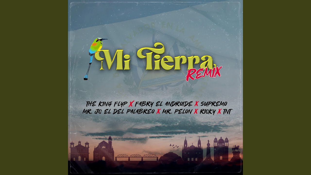 Mi Tierra Remix (feat. Supremo, Ricky, Fabry El Androide, Tnt, Mr Jc & MrPelon503)
