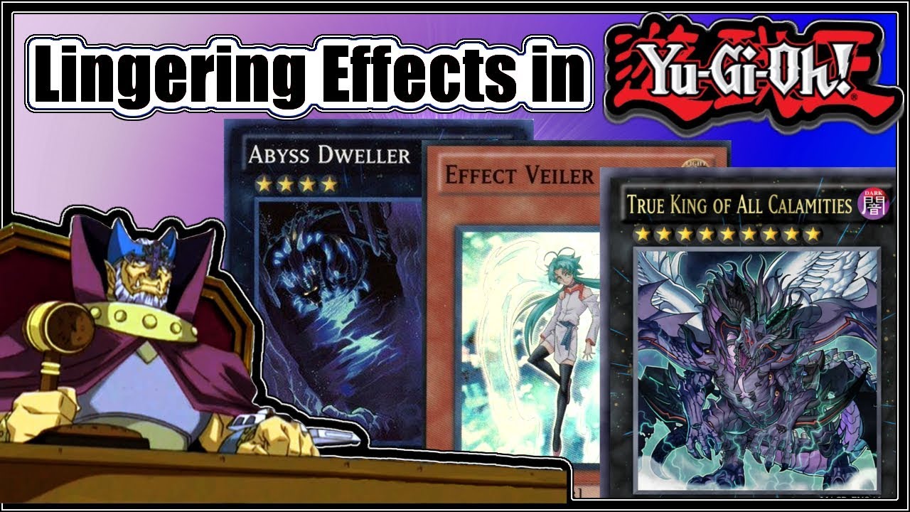 Lingering Effects in Yugioh and How they Work | True King of All Calamities | Abyss Dweller
