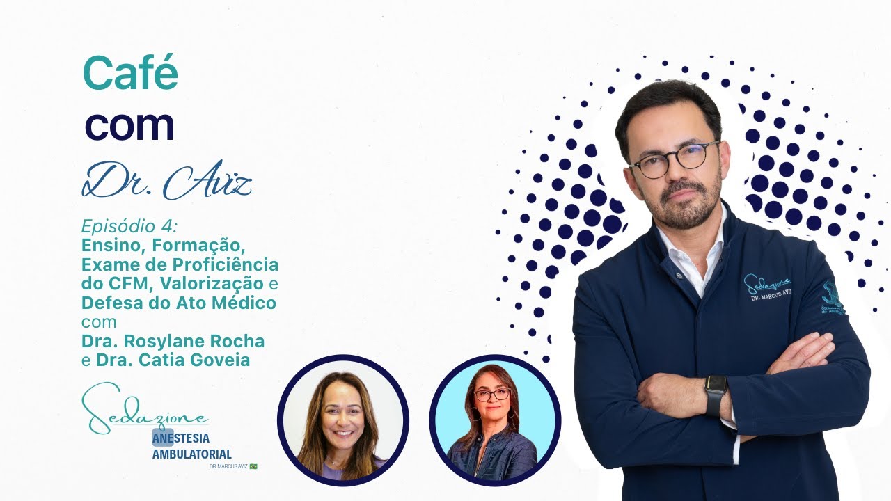 Defesa do Ato Médico e CFM | Com: Dra. Rosylane Rocha e Dra. Catia Goveia | Café com Dr. Aviz - EP 4
