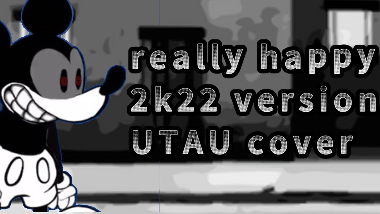 really happy 2k22 version UTAU cover