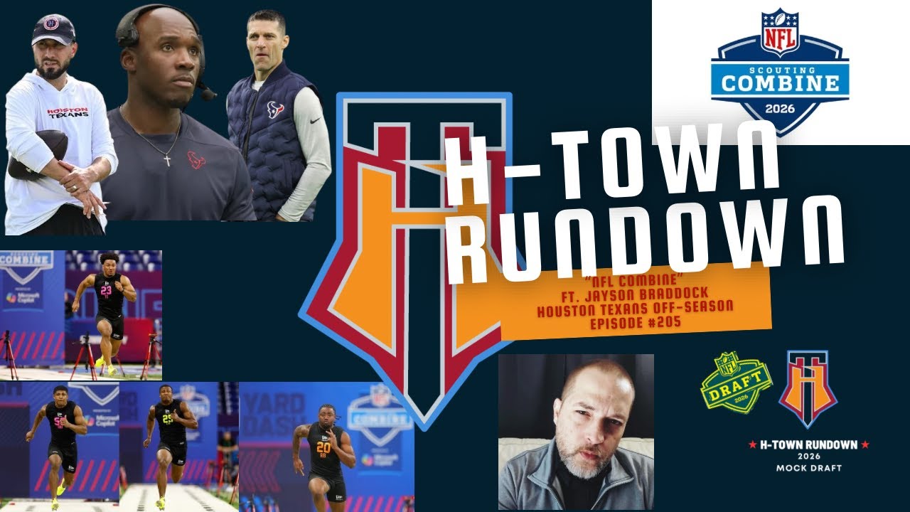 Houston Texans Off-Season! “NFL Combine” Ft. Jayson Braddock #HTownMade