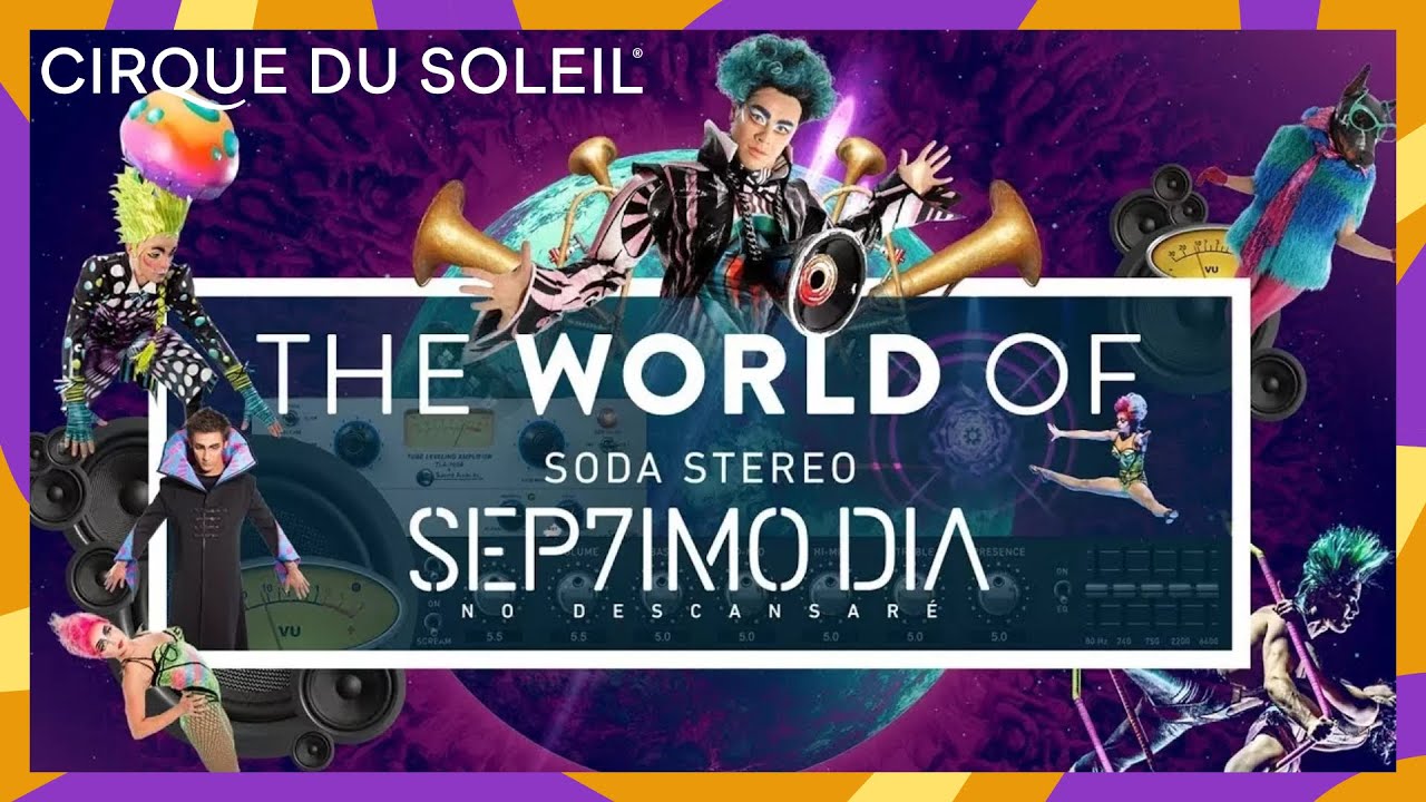 Iconic music of SODA STEREO in The World of SEP7IMO DIA | Cirque du Soleil