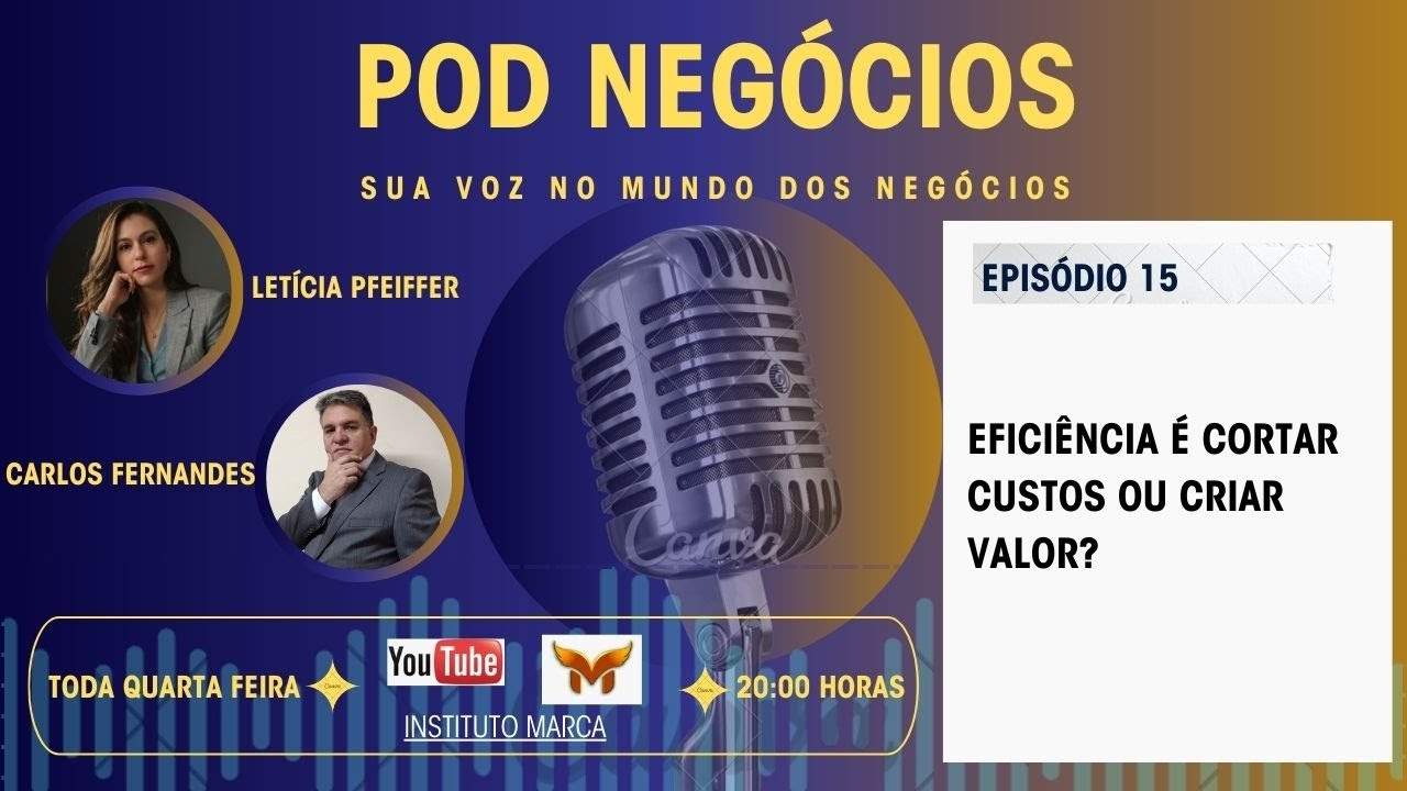 Eficiência é Cortar Custos ou Criar Valor?